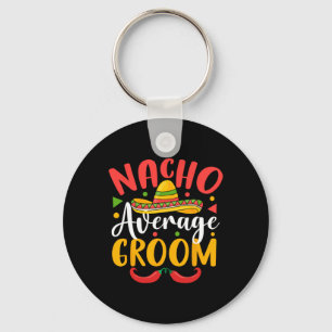 Nacho Average Groom Cinco De Mayo Mexican Family M Keychain
