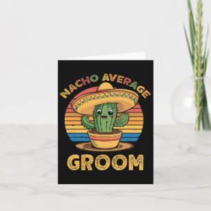 Nacho Average Groom Mexican Cinco De Mayo Funny Card