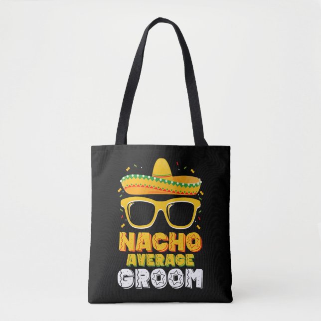 Nacho Average Groom Wedding Cinco de Mayo Tote Bag (Front)