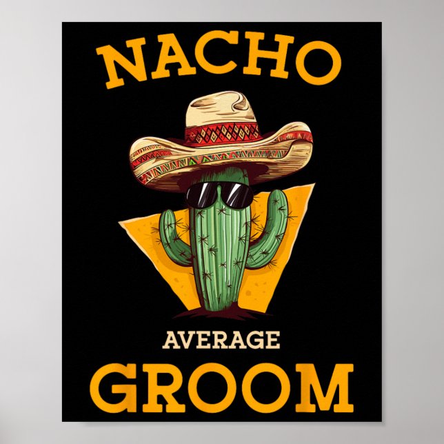 Nacho Average Groom Wedding Fun Future Husband Cin Poster (Front)