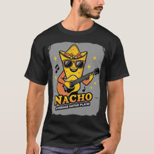 Nacho Average Guitar Player T-Shirt