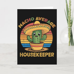 Nacho Average Housekeeper Mexican Cinco De Mayo Fu Card