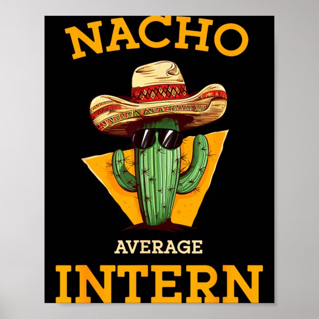 Nacho Average Intern Funny New Job Coworker Office Poster (Front)