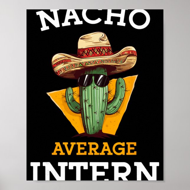 Nacho Average Intern Funny New Job Coworker Office Poster (Front)