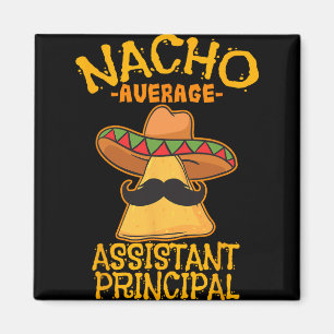 Nacho Average Istant Principal Vice Teacher Cinco Magnet