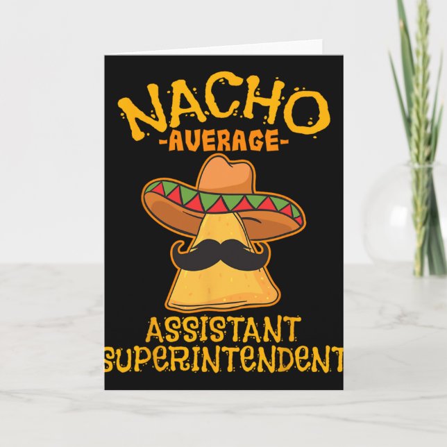 Nacho Average Istant Superintendent Cinco De Mayo  Card (Front)