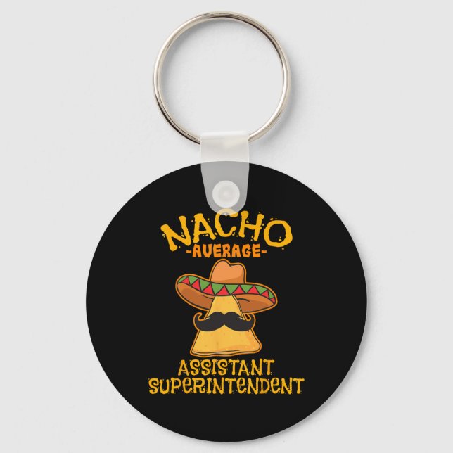 Nacho Average Istant Superintendent Cinco De Mayo  Keychain (Front)