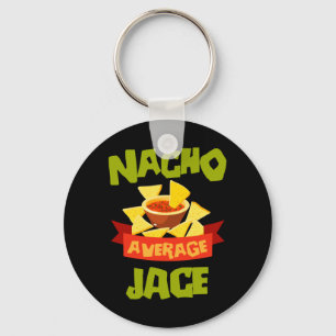 Nacho Average Jace Funny Birthday Personalized Keychain