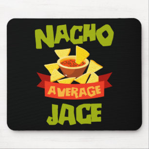 Nacho Average Jace Funny Birthday Personalized Mouse Pad