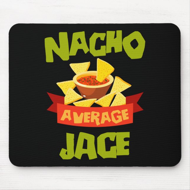Nacho Average Jace Funny Birthday Personalized Mouse Pad (Front)