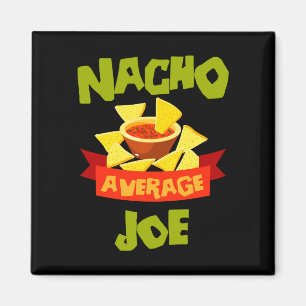 Nacho average joe funny birthday name gift magnet