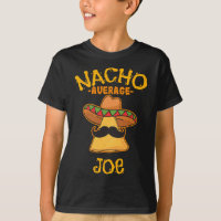 Nacho Average Joe Personalized Name Funny Taco