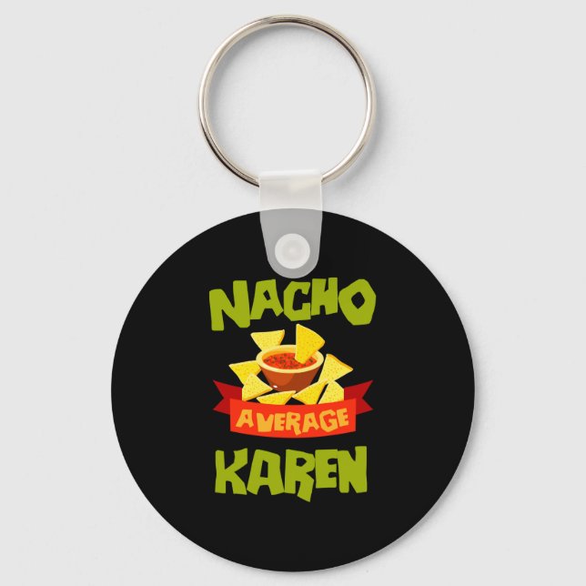 Nacho average karen funny birthday name gift keychain (Front)