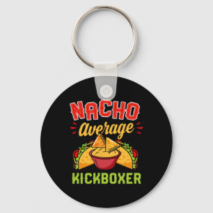 Nacho Average Kickboxer Funny Trendy Kickboxing Ta Keychain