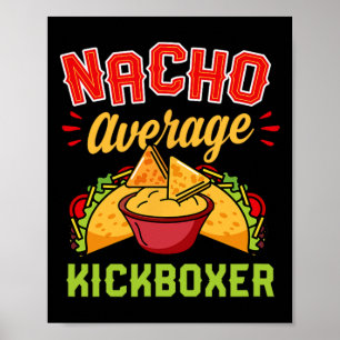 Nacho Average Kickboxer Funny Trendy Kickboxing Ta Poster