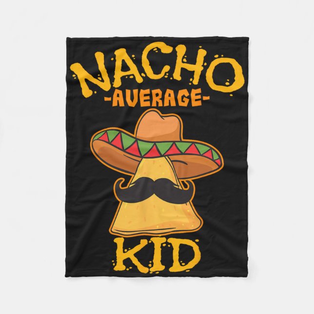 Nacho Average Kid Child Young Boy Toddler Cinco De Fleece Blanket (Front)