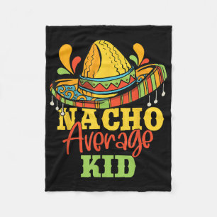 Nacho Average Kid Cinco De Mayo Mexican Matching F Fleece Blanket