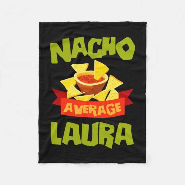 Nacho average laura funny birthday name gift fleece blanket (Front)