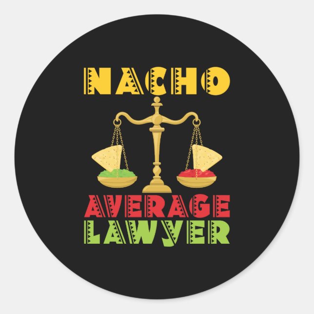 Nacho Average Lawyer Funny Cinco de Mayo Classic Round Sticker (Front)