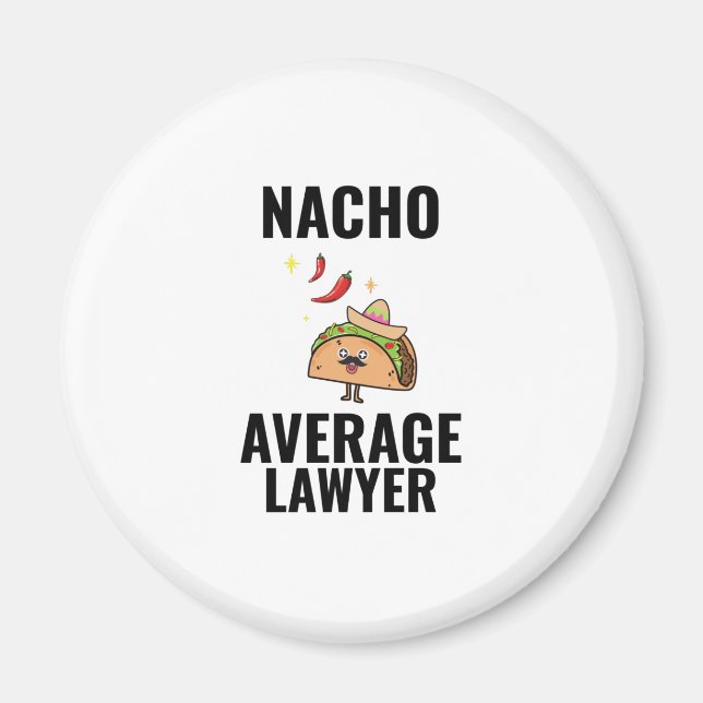 Nacho average lawyer funny tacos Mexican food Magnet (Front)