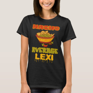 Nacho Average Lexi T-Shirt