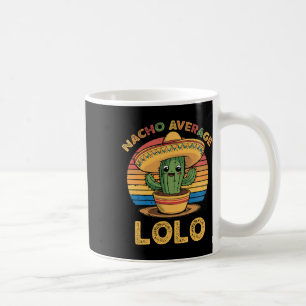 Nacho Average Lolo Matching Mexican Cinco De Mayo Coffee Mug