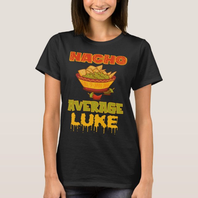 Nacho Average Luke T-Shirt (Front)