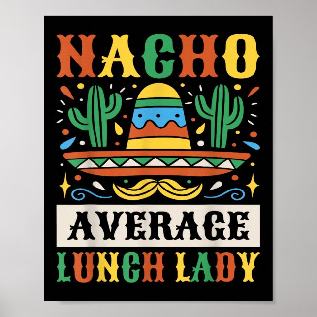 Nacho Average Lunch Lady Cinco De Mayo Mexican  Poster (Front)