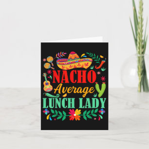 Nacho Average Lunch Lady Sombrero Hat Cinco De May Card