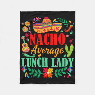 Nacho Average Lunch Lady Sombrero Hat Cinco De May Fleece Blanket