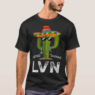 Nacho Average LVN Nurse For Women T-Shirt