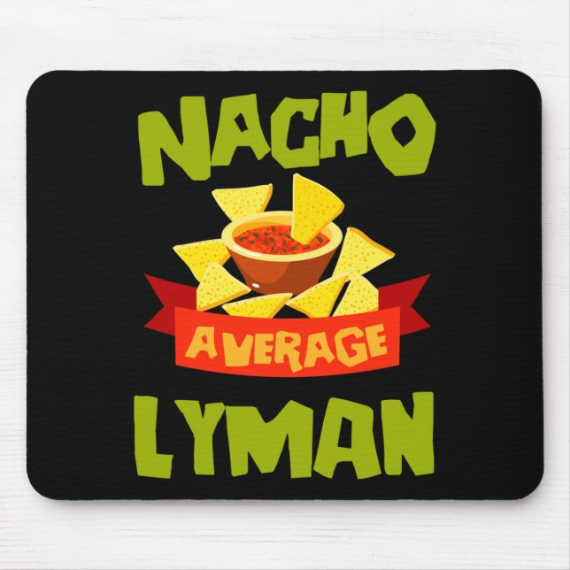 Nacho average lyman funny birthday name gift mouse pad (Front)