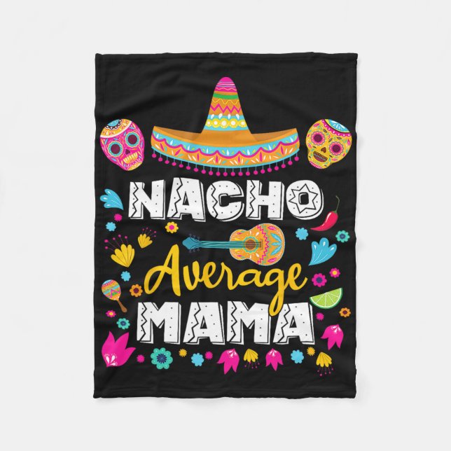 Nacho Average Mama Cinco De Mayo Mexican Matching  Fleece Blanket (Front)