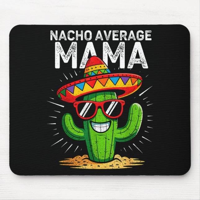 Nacho average mama funny cinco de mayo mexicanNach Mouse Pad (Front)
