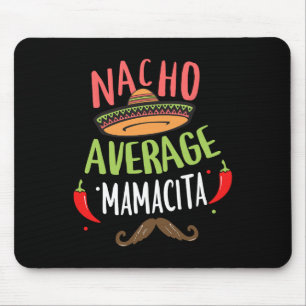 Nacho Average Mamacita Mexican Moustache Cinco De Mouse Pad
