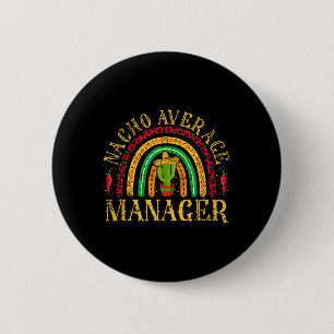 Nacho Average Manager Cinco De Mayo Mexican Leopar 2 Inch Round Button