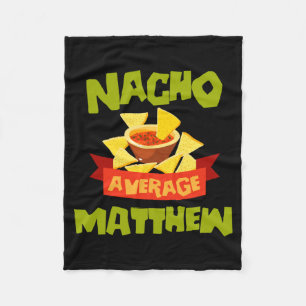 Nacho Average Matthew Funny Birthday Personalized Fleece Blanket