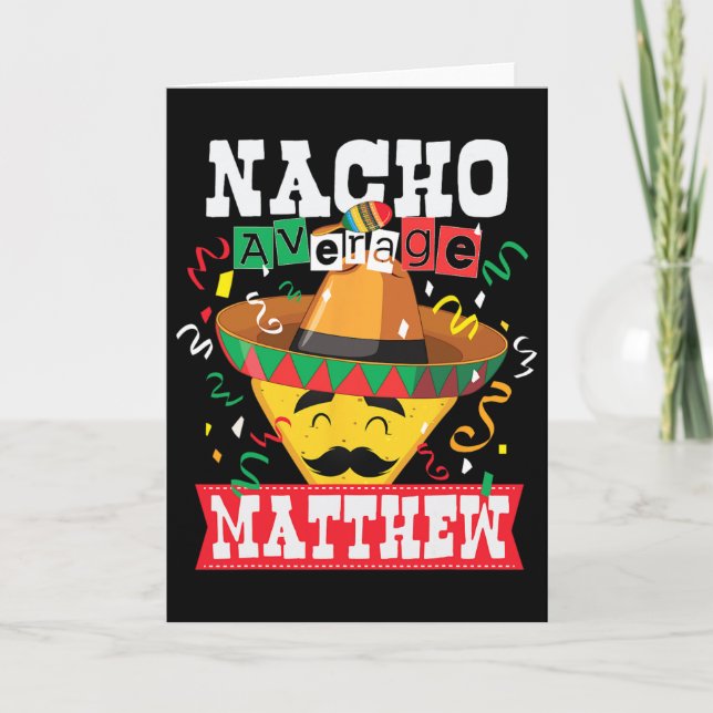 Nacho Average Matthew Funny Cinco De Mayo Matthew  Card (Front)