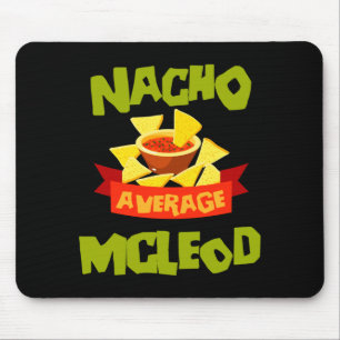 Nacho average mcleod funny birthday surname mouse pad