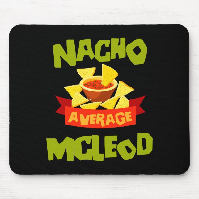 Nacho average mcleod funny birthday surname mouse pad (Front)