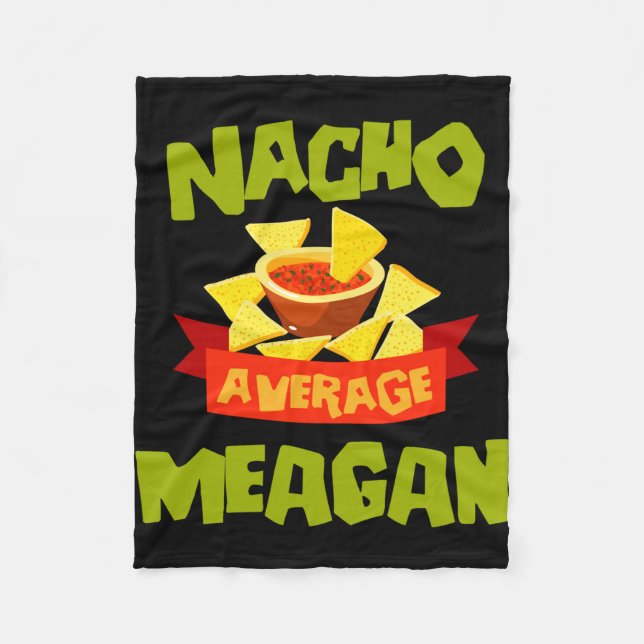 Nacho average meagan funny birthday name gift fleece blanket (Front)