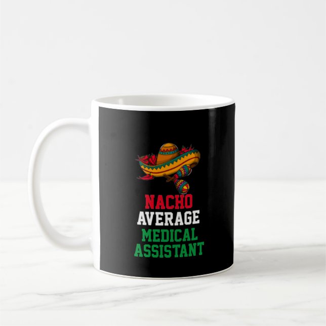 Nacho Average Medical Assistant Mug (Left)