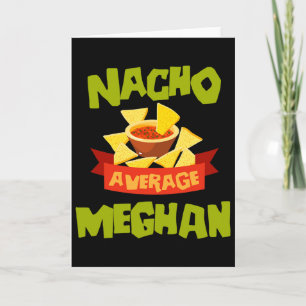 Nacho Average Meghan Funny Birthday Personalized N Card