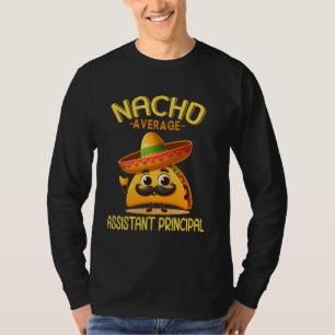 Nacho Average Mexican Assistant Principal Cinco de T-Shirt