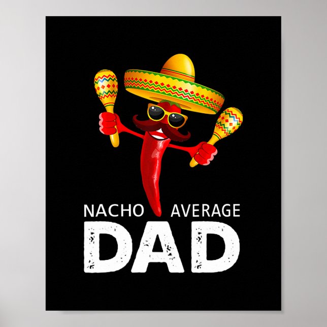 Nacho Average Mexican Dad Cinco de Mayo Father Poster (Front)