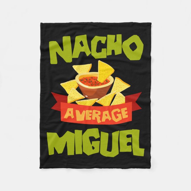 Nacho Average Miguel Funny Birthday Personalized Fleece Blanket (Front)