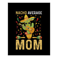 Nacho Average Mom Humour Mom Mexican Funny Joke