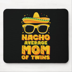 Nacho Average Mom Of Twins Mexican Cinco de Mayo Mouse Pad