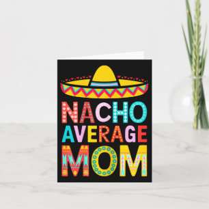 Nacho Average Mom Shirt Women Mexican Mommy Mother Card