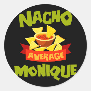 Nacho average monique funny birthday name gift classic round sticker